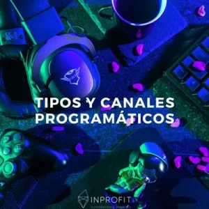 Tipos y canales de compra programática en Paid media