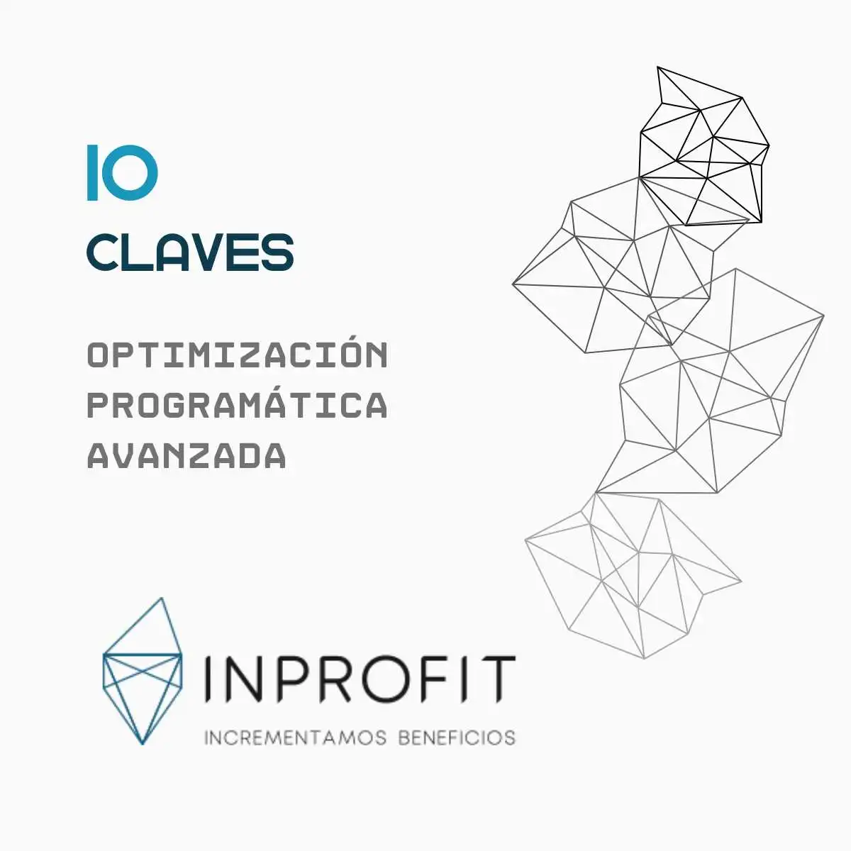 10 claves para optimizar tus campañas programáticas como un experto