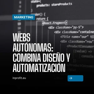 Webs autónomas: Diseño y automatización de páginas