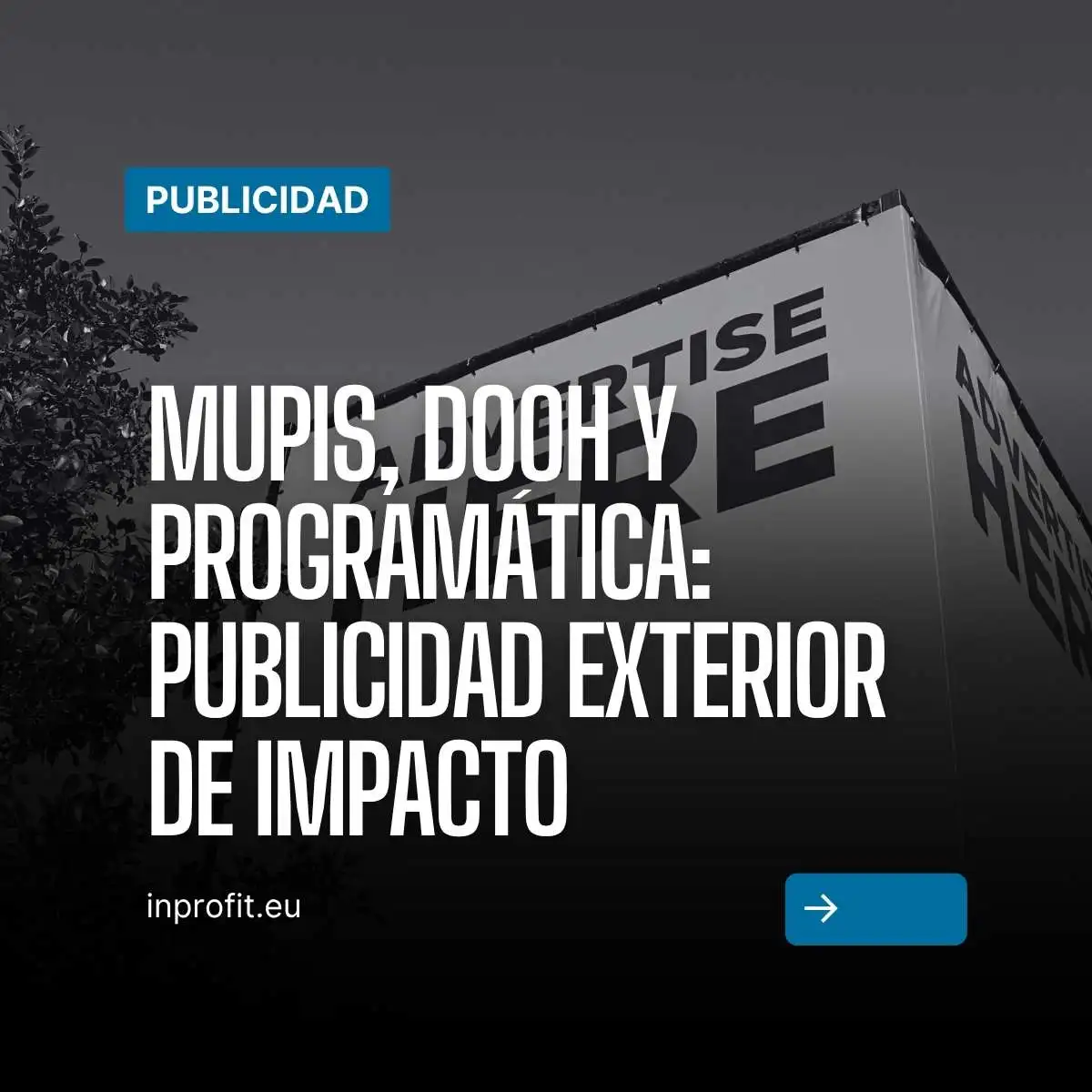 Mupis, DOOH y Programática: Publicidad exterior de impacto