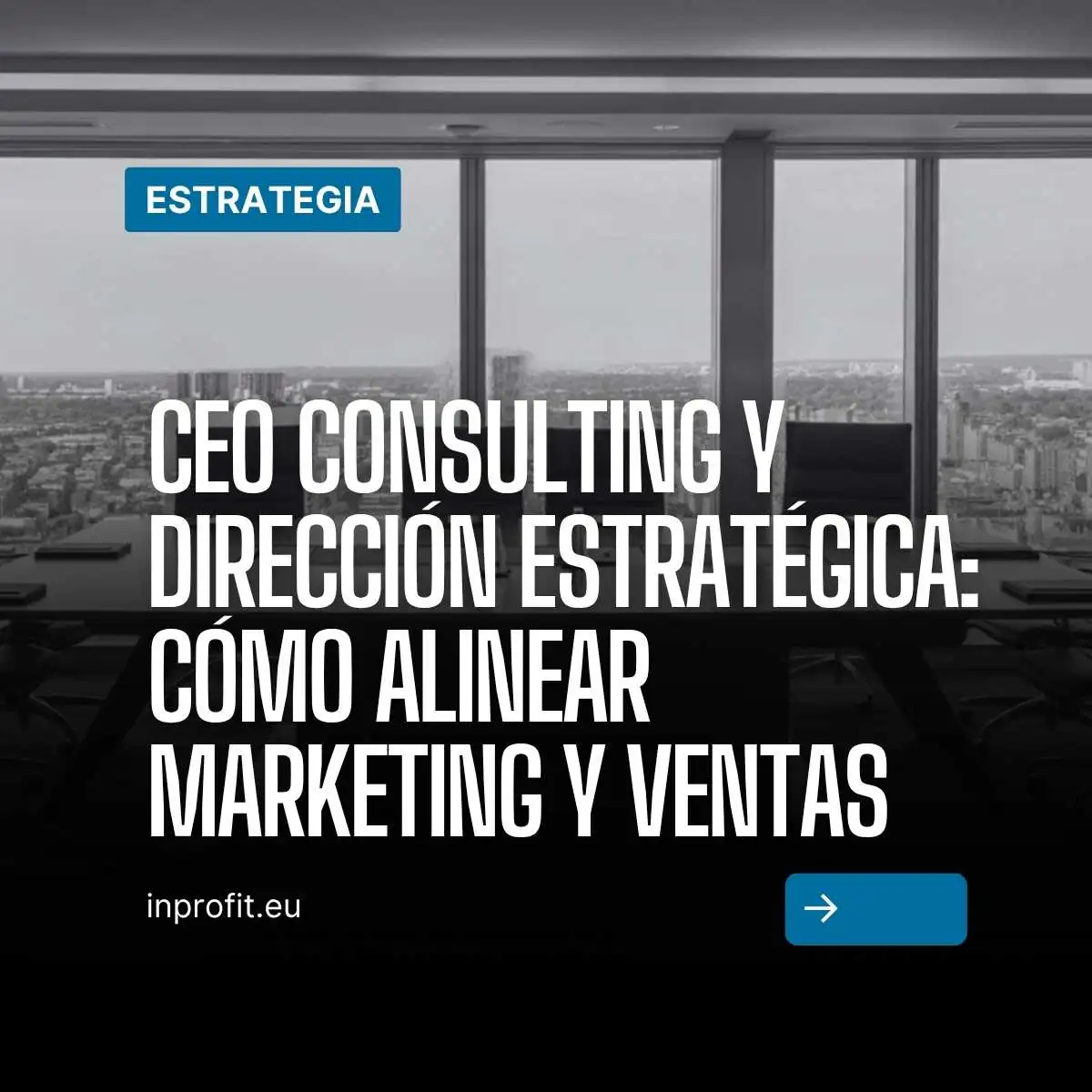 CEO consulting and strategic management: how to align marketing and sales