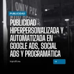 Hyper-personalized and automated advertising in Google ads, social ads and programmatic advertising.