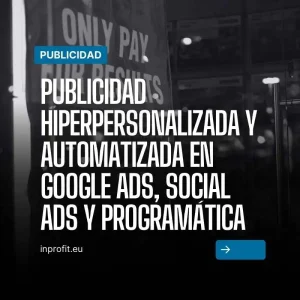 Hyper-personalized and automated advertising in Google ads, social ads and programmatic advertising.