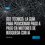 GEO técnico: La guía para posicionar paso a paso en motores de búsqueda con IA