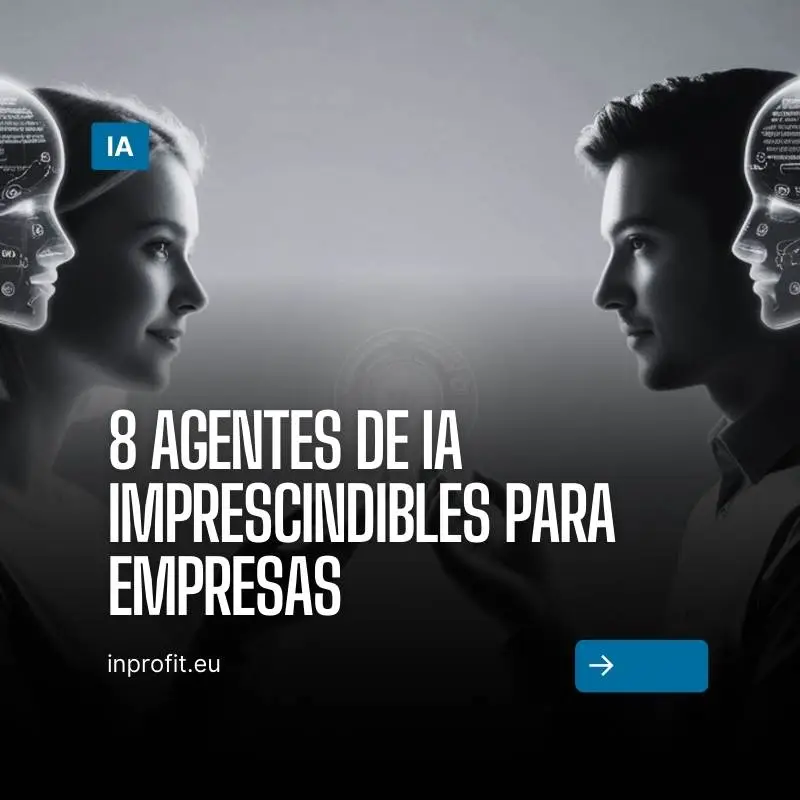 8 Agentes de IA Imprescindibles para Empresas