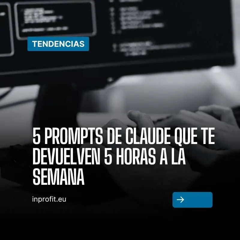 5 pedidos de Claude que te devolvem 5 horas por semana