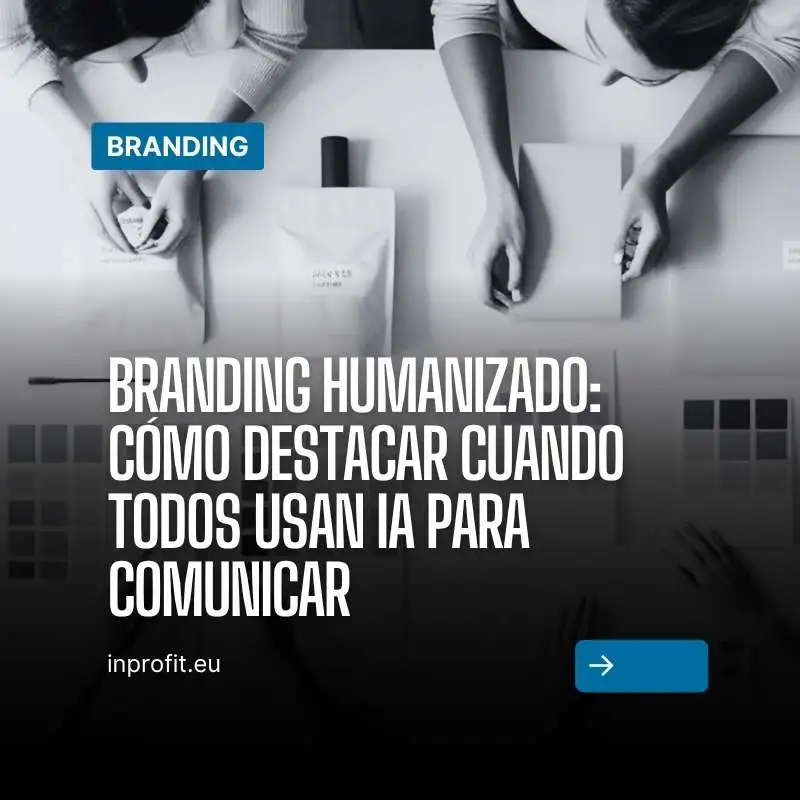 Humanized branding: how to stand out when everyone is using AI to communicate