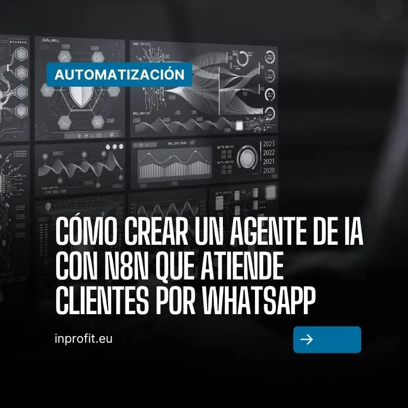 How to create an AI agent with n8n that serves customers via WhatsApp: a step-by-step guide for businesses