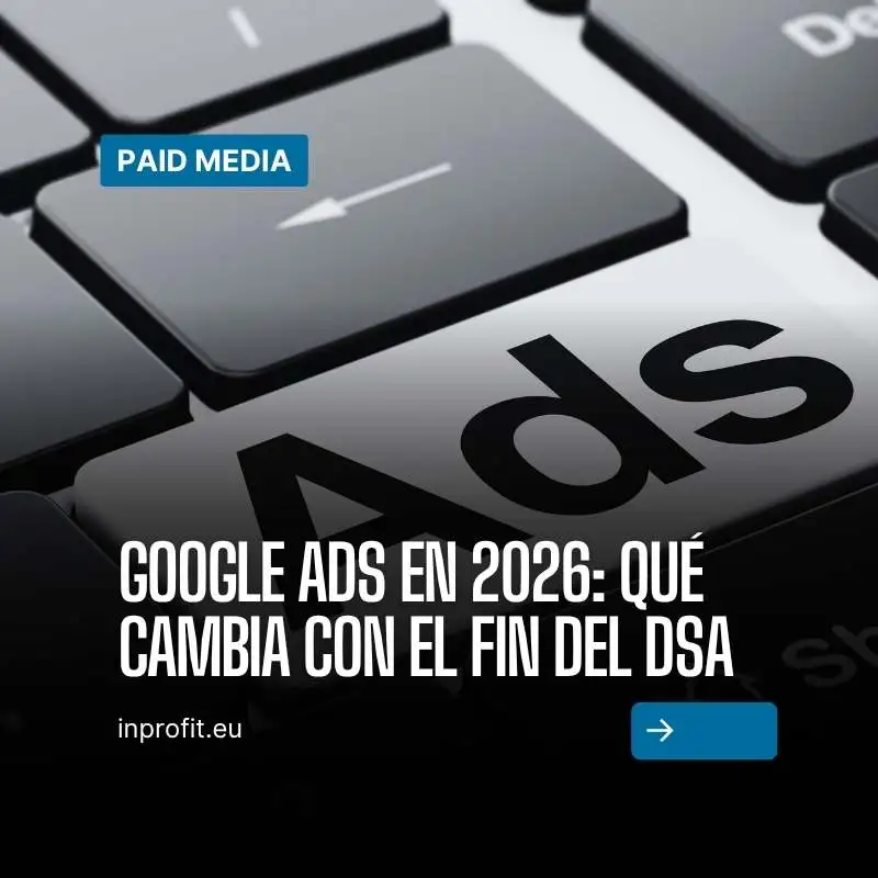 Google Ads in 2026: What Will Change With the End of DSA