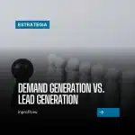 Demand Generation vs. Lead Generation